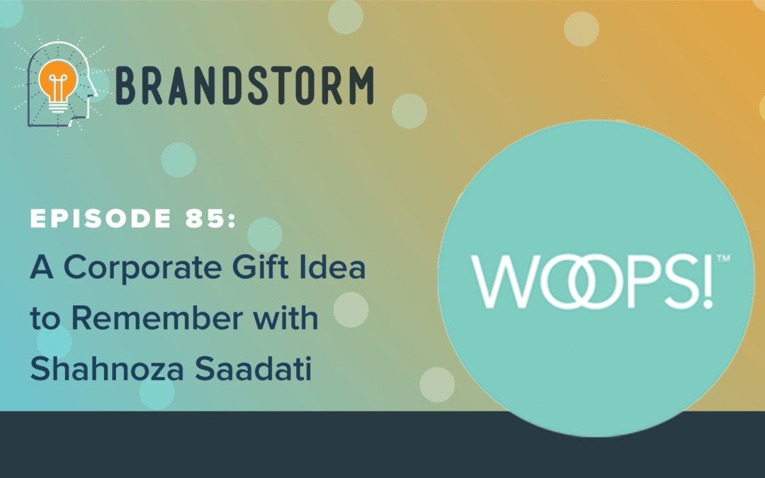 Episode 85: A Corporate Gift Idea to Remember with Shahnoza Saadati