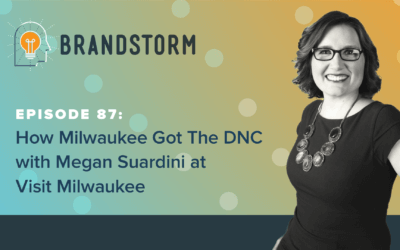 Episode 87: How Milwaukee Got the DNC with Megan Suardini at Visit Milwaukee